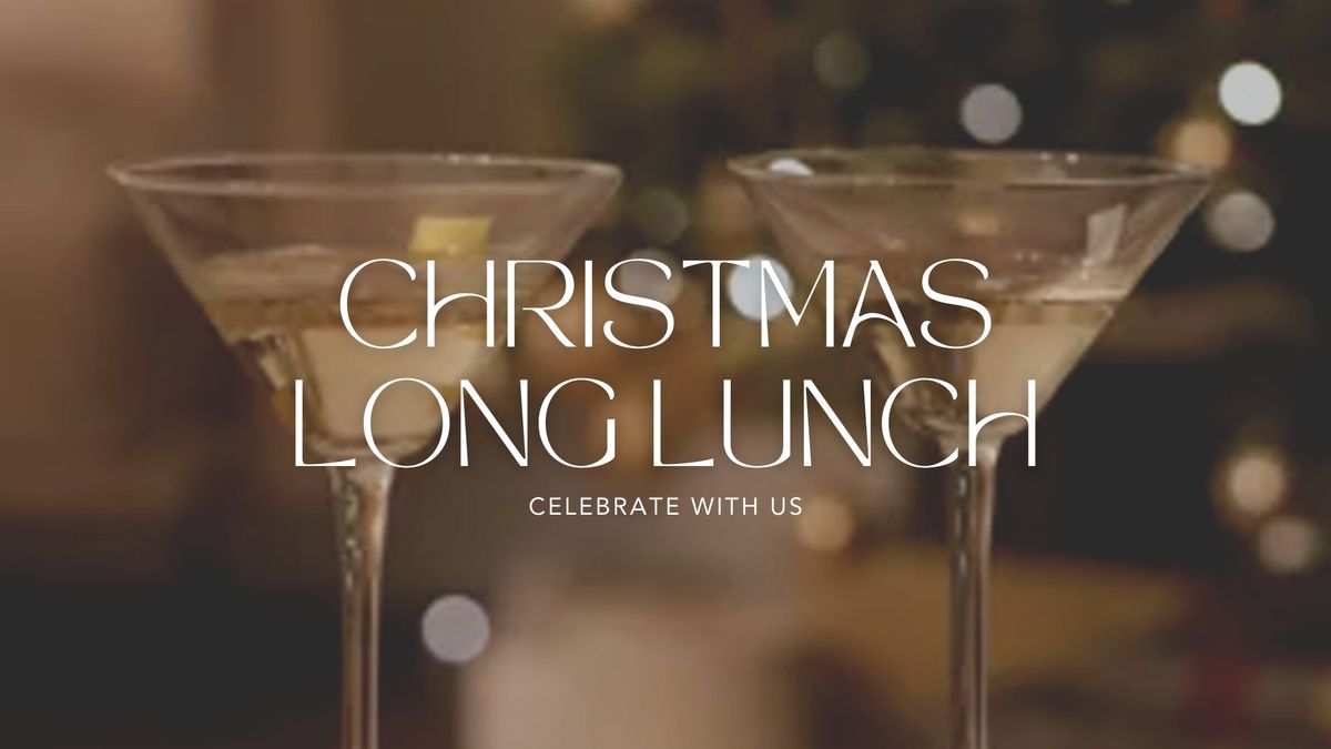 Christmas Long Lunch - Celebrate With Us