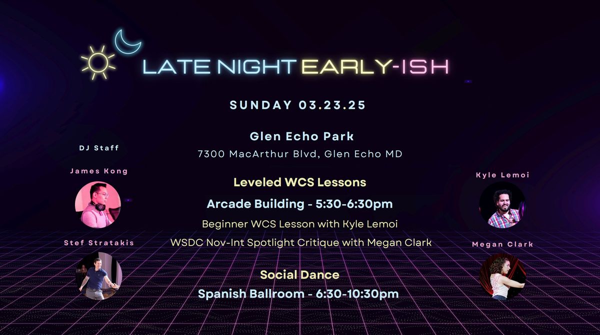 Late Night Early - SUNDAY at Glen Echo SPANISH BALLROOM