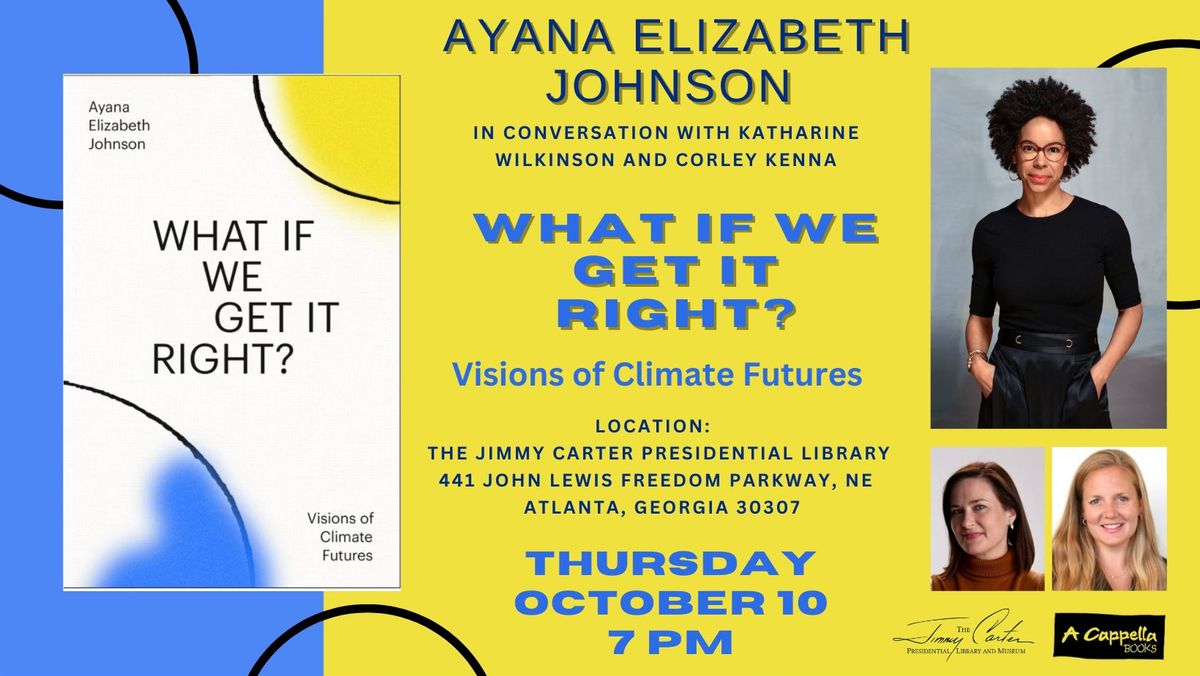 Ayana Elizabeth Johnson | What If We Get It Right?