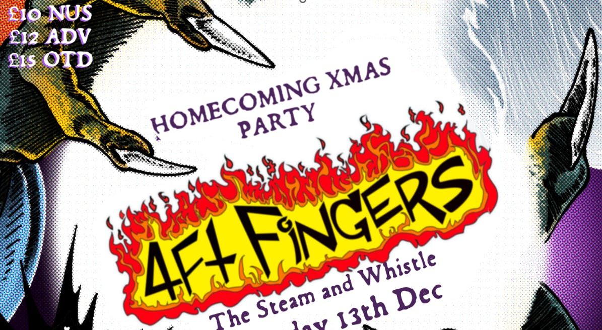 HOMECOMING XMAS PARTY: 4ft Fingers \/\/ Broken Jaw \/\/ Lickshot \/\/ Prodigal