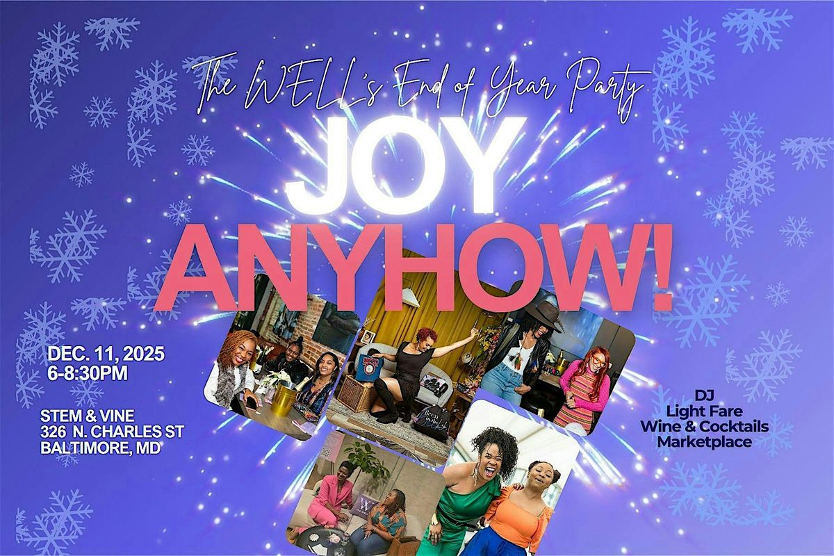 Joy Anyhow! The WELL's Year-End Party
