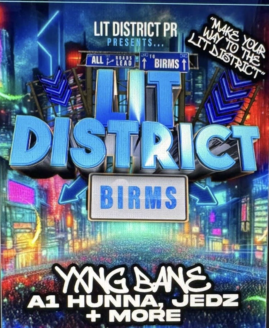 LIT DISTRICT | BIRMINGHAM WITH YXNG BANE + MORE