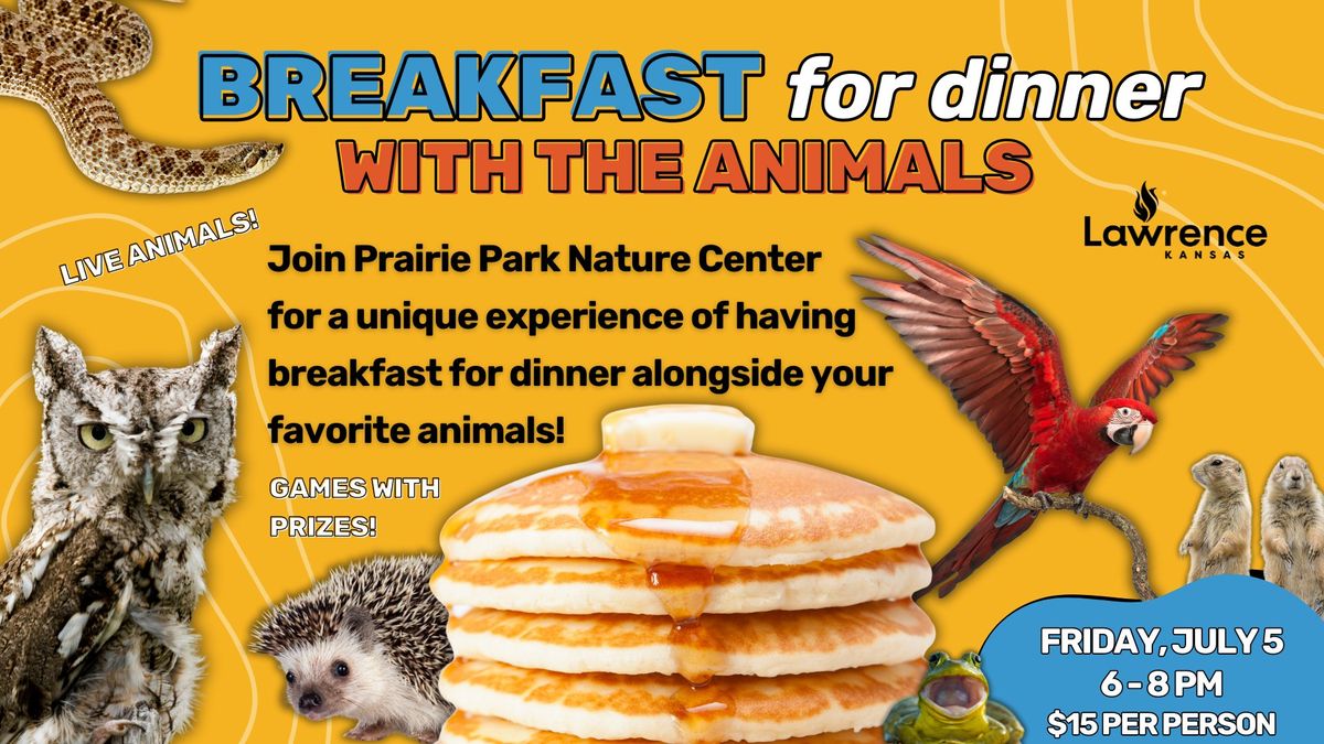 Breakfast for Dinner with the Animals at Prairie Park Nature Center