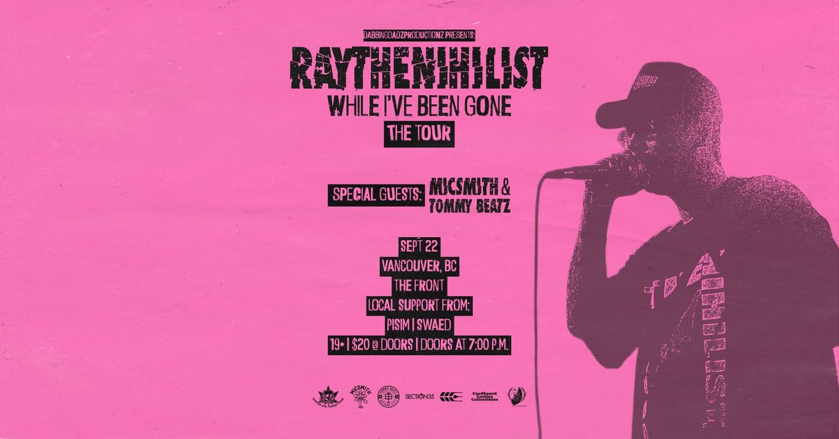 DABBINGDADZPRODUCTIONZ PRESENTS - RaytheNihilist: Live in Vancouver