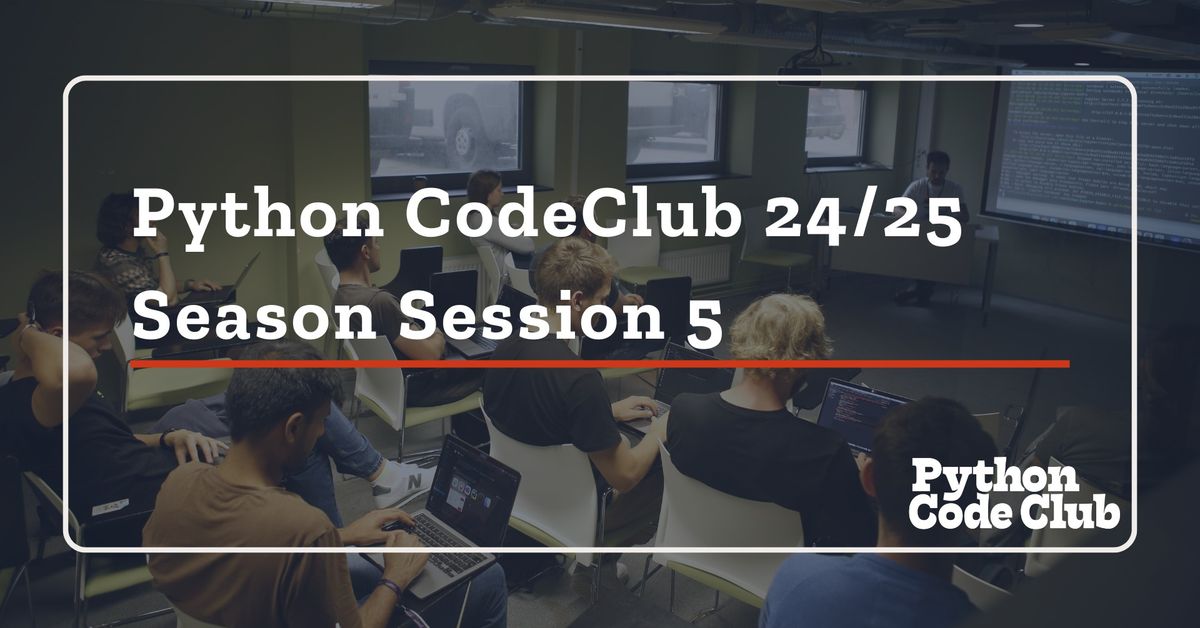 Python CodeClub 24\/25 Season Session 5