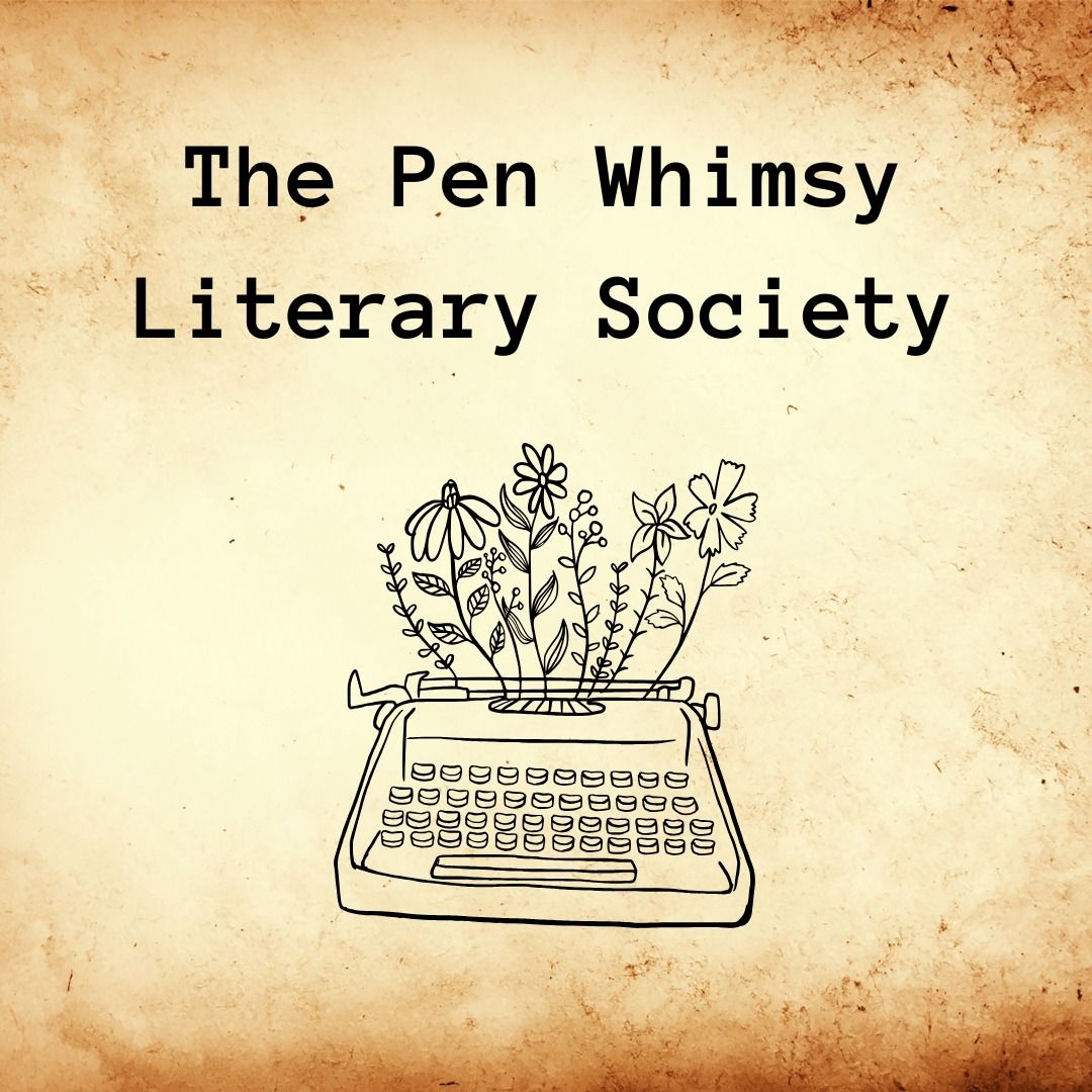 The Pen Whimsy Literary Society - Writer's Group