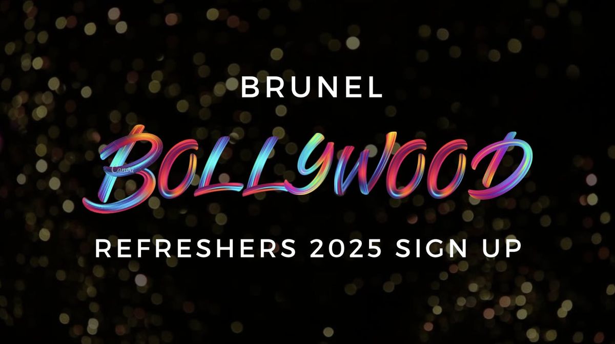 Bollywood Society Presents: Brunel BOLLYWOOD REFRESHERS SIGN UP 2025 