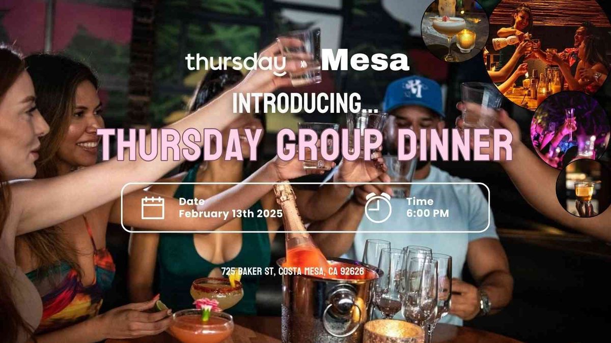 Thursday Dinner | Mesa | Orange County