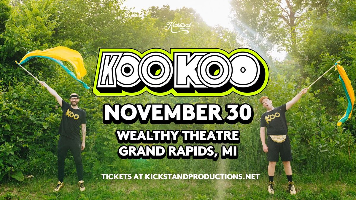 Koo Koo | Wealthy Theatre