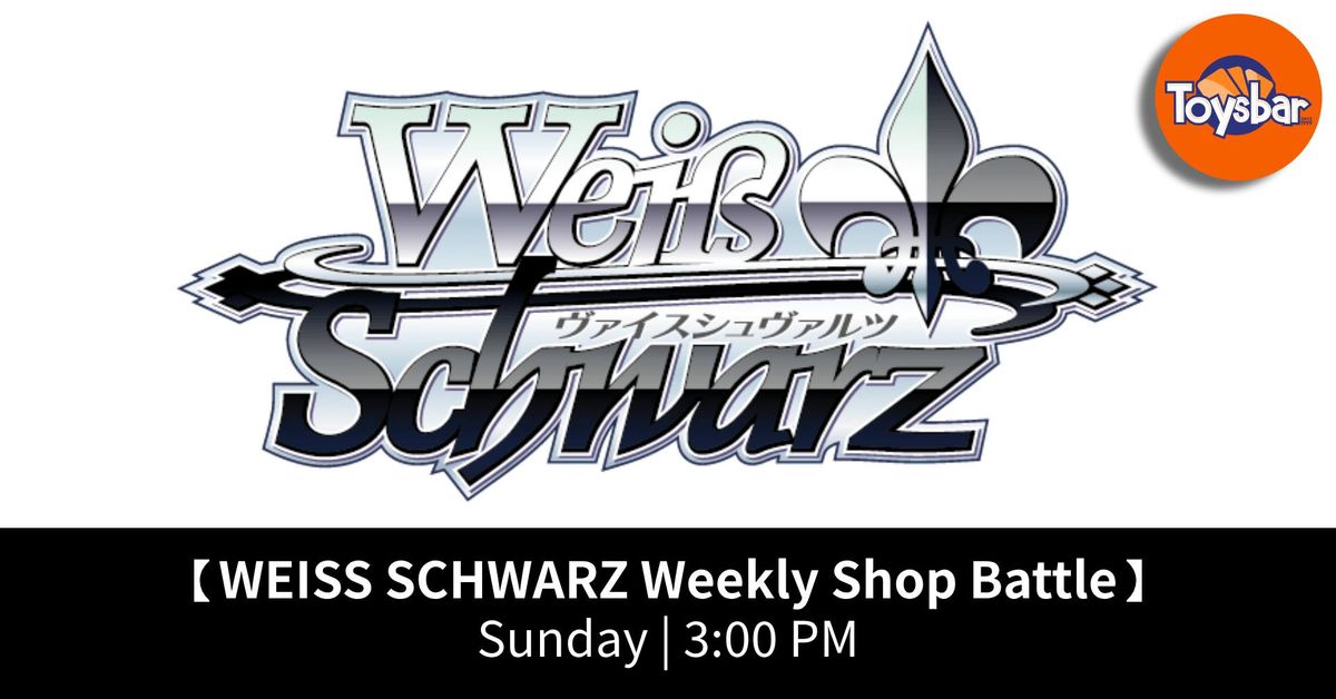 Weiss Schwarz Weekly Shop Battle