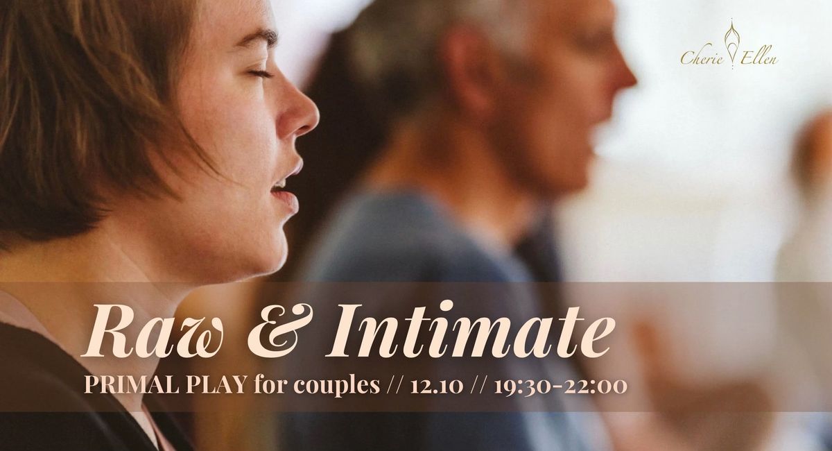 SOLD OUT - Raw & Intimate \/\/ Primal Play for Couples