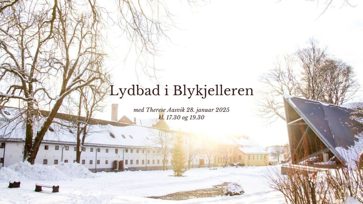 Lydbad i Blykjelleren, Akershus festning