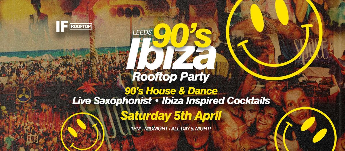  Leeds\u2019 90's Ibiza Rooftop Experience with Live Sax - The Day Party