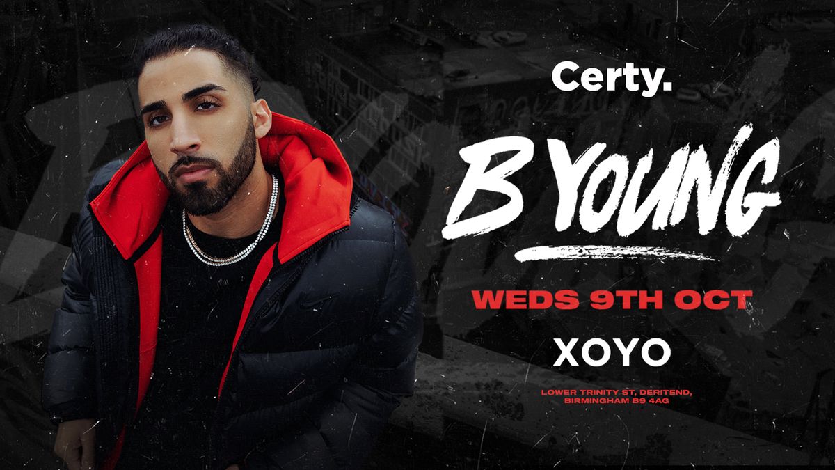 Certy x B Young live - XOYO [TICKETS ON SALE NOW!]