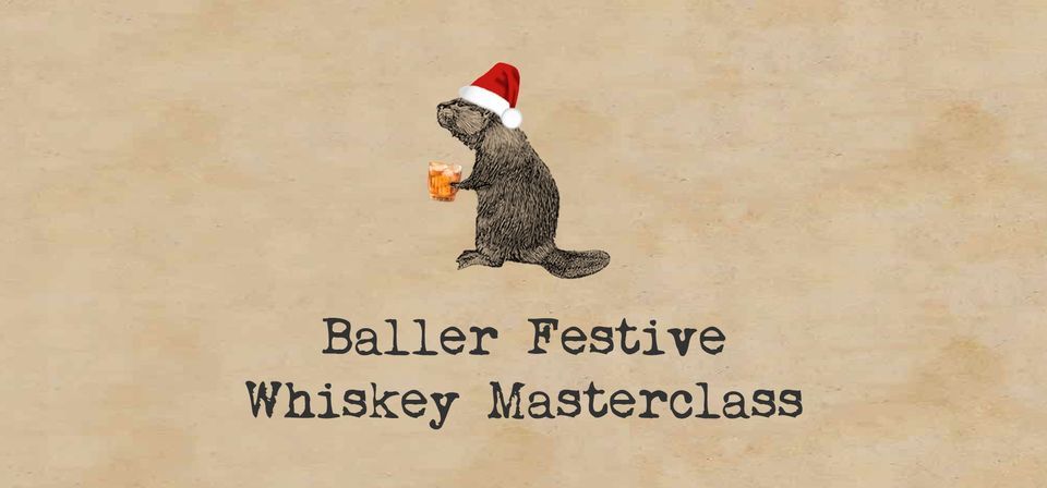 Baller Festive Whiskey Masterclass | 6 December