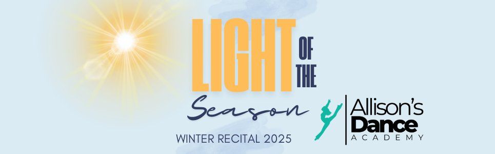 Allison's Dance Academy - Winter Recital Matinee show - Light of the Season