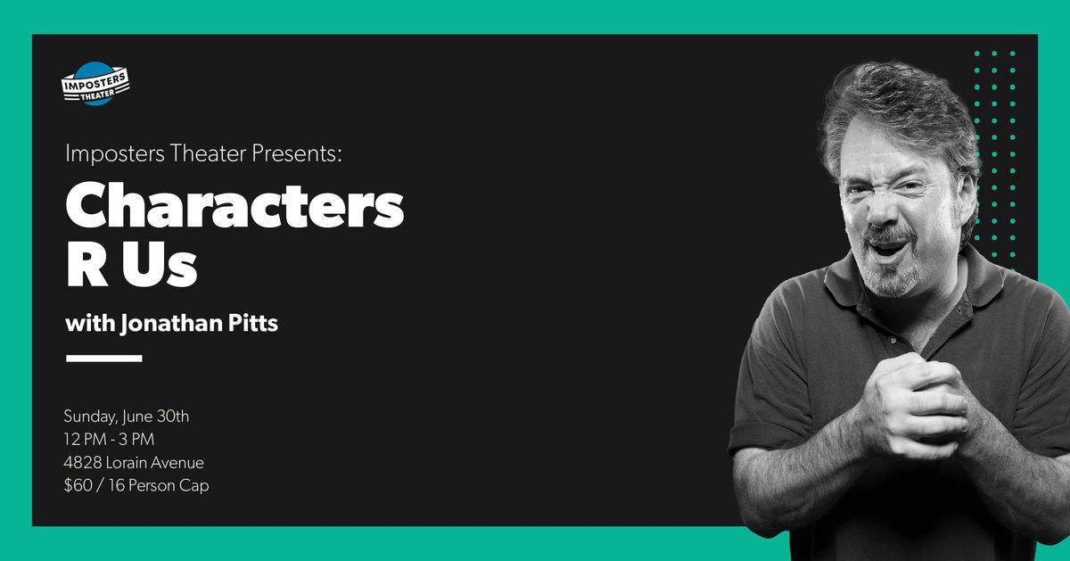 Characters R Us: Improv Workshop with Jonathan Pitts