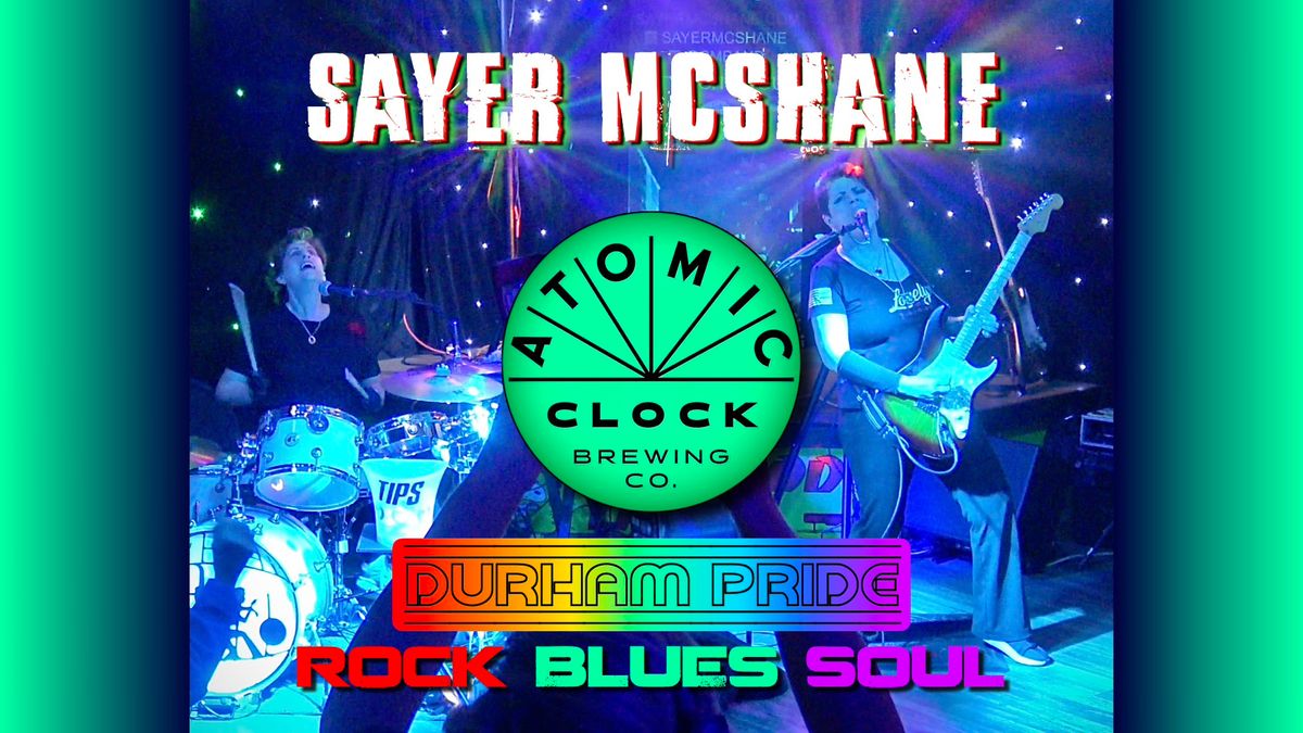 SAYER McSHANE - Atomic Clock Brewing Co Durham Pride Fest!