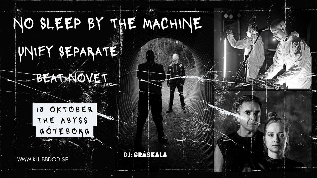 Klubb D\u00d6D: No Sleep by the Machine + Unify Separate + Beat Novet