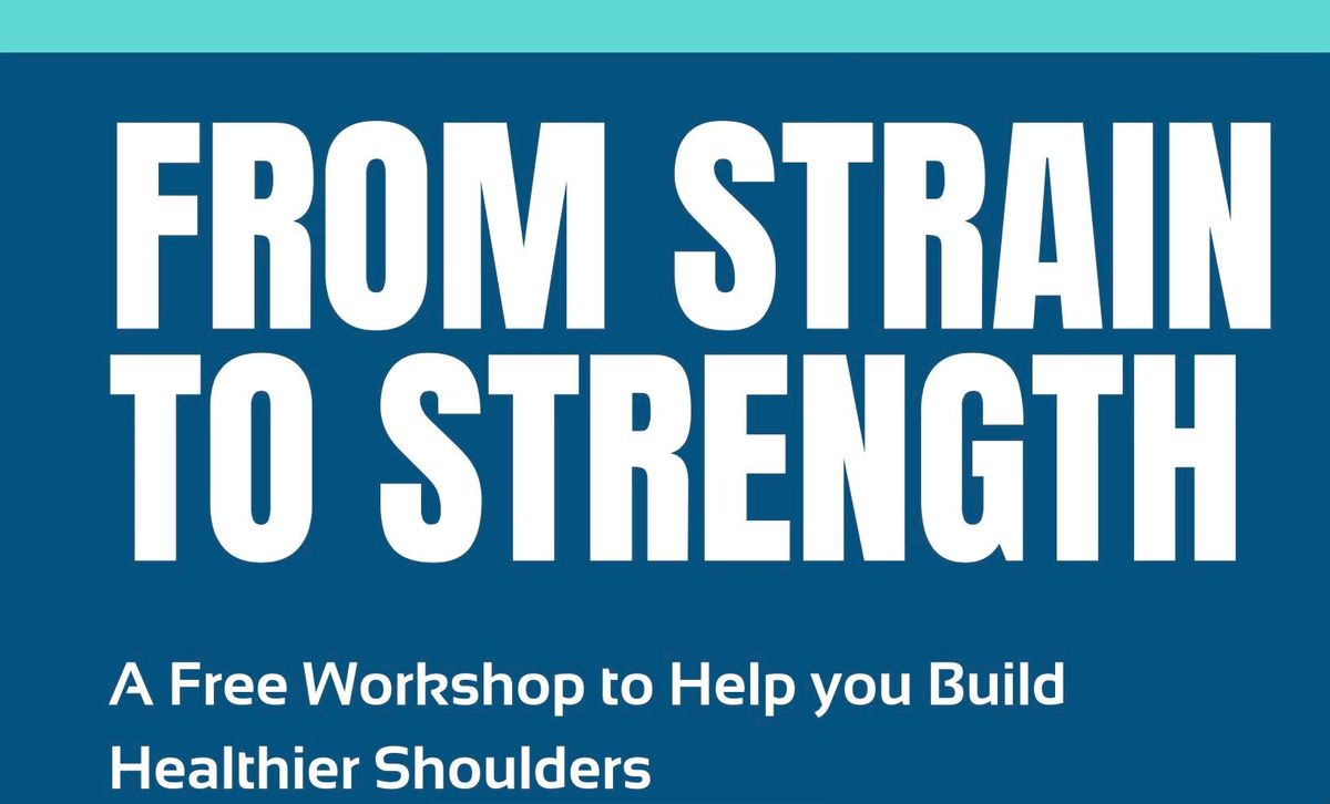 From Strain to Strength: Your Shoulder's Empowerment Guide