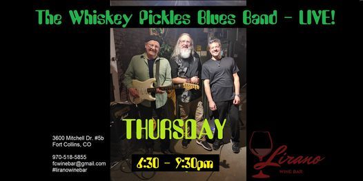 LIVE MUSIC: The Whiskey Pickles, Lirano Wine Bar, Fort Collins, 11 ...