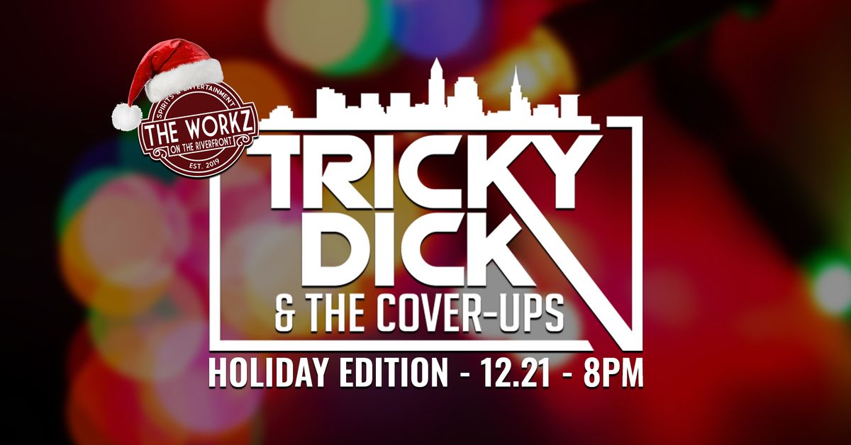 Tricky Dick and the Cover Ups - Holiday Edition