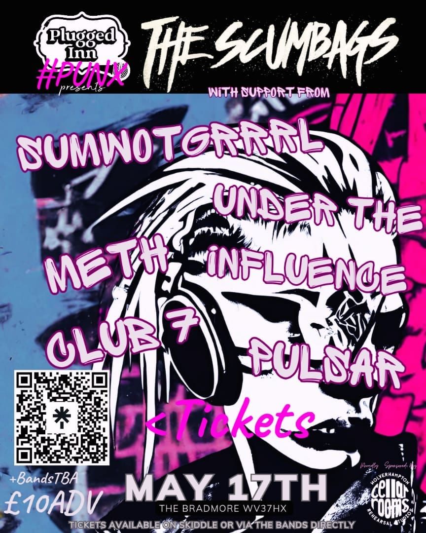 #PUNX: The Scumbags, Sumwotgrrrl, Meth Club 7, Under the Influece and Pulsar: Plugged Inn Presents