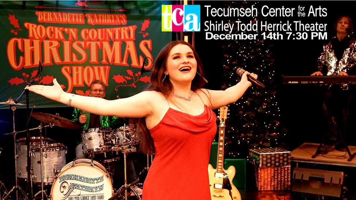 Bernadette Kathryn's Rock'N Country Christmas Show LIVE at the Tecumseh Center for the Arts