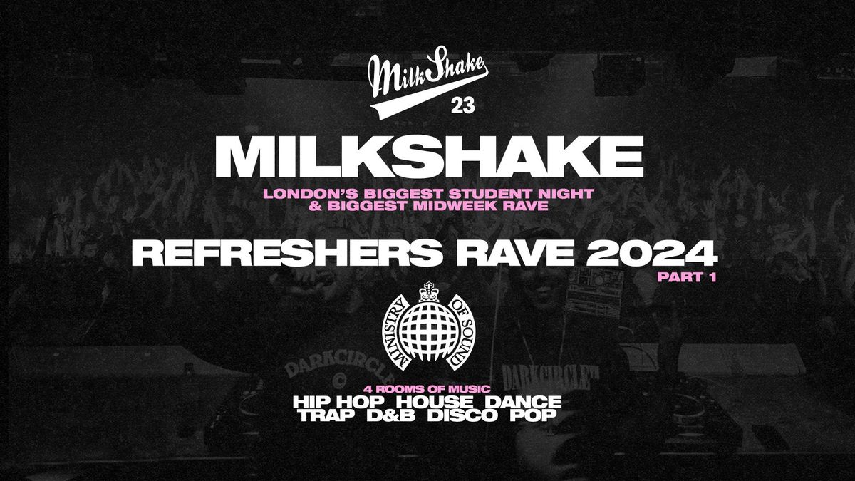 Ministry of Sound, Milkshake - Official 2025 Re-Freshers Launch \ud83c\udf0d