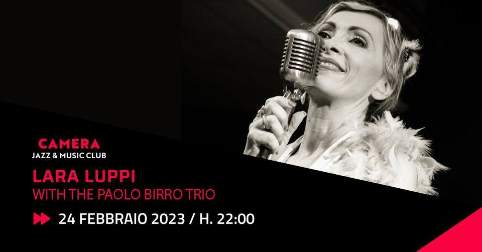 LARA LUPPI “WITH THE PAOLO BIRRO TRIO”, Camera jazz & music club