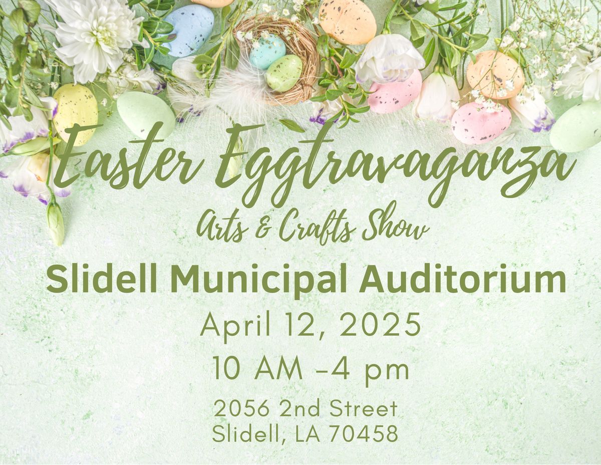 Easter Eggtravaganza Arts & Crafts Show 