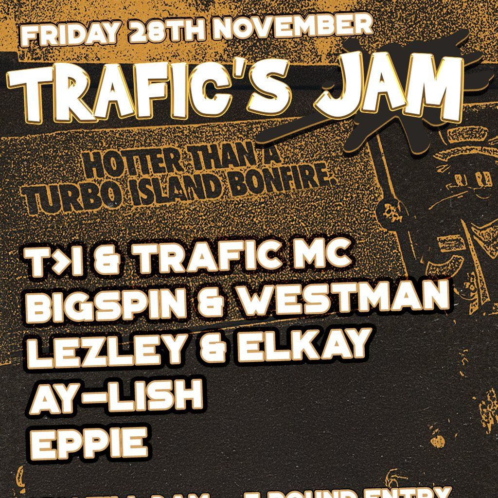 Trafic's Jam w\/ T>I, Westman, Lezley, Elkay & More!