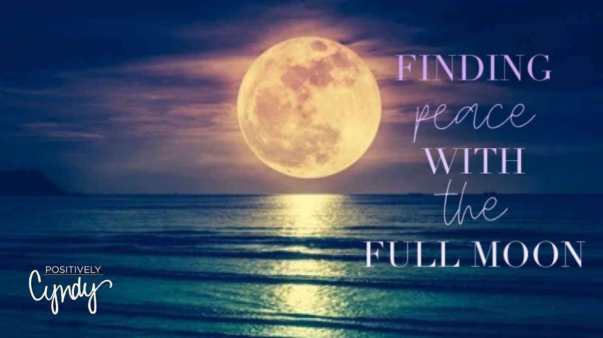 Finding Peace with the Full Moon