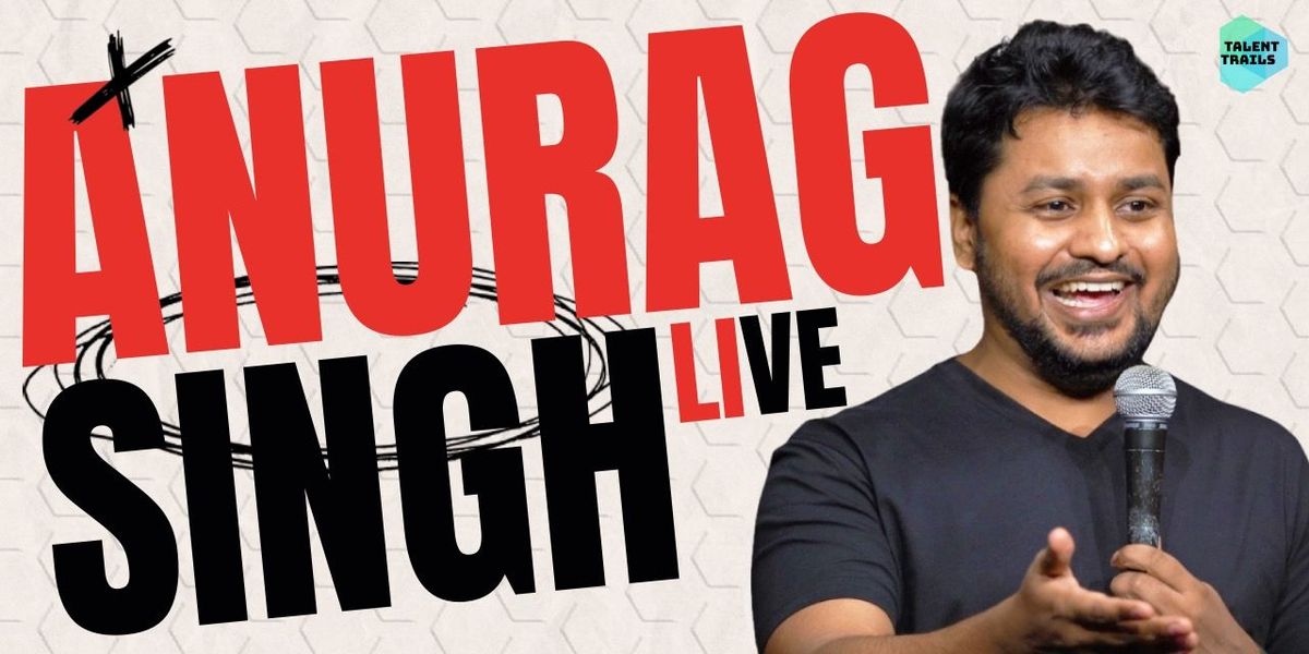 Anurag Singh Live!