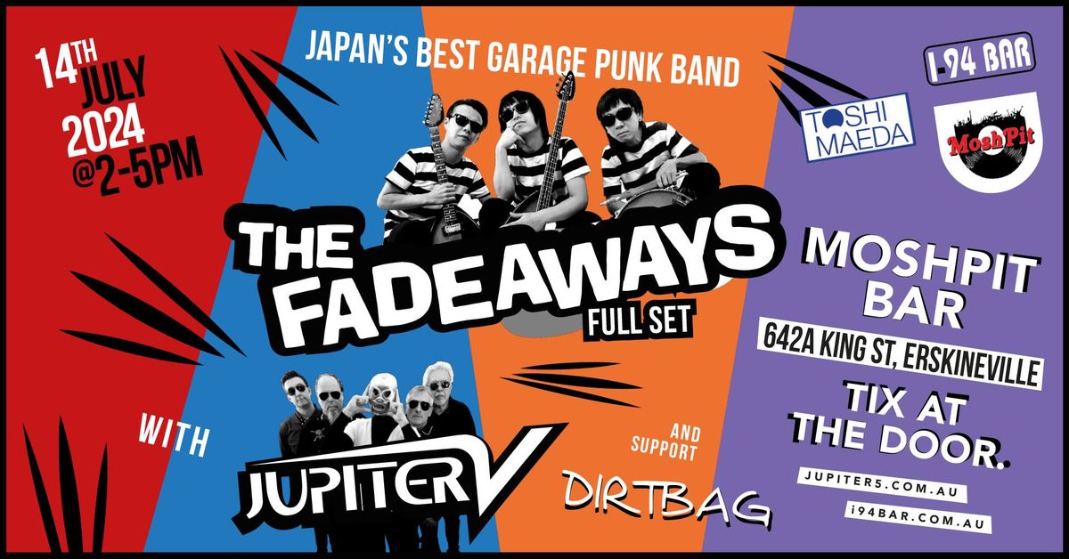 The Fadeaways (headlining show) with Jupiter 5 and Dirtbag
