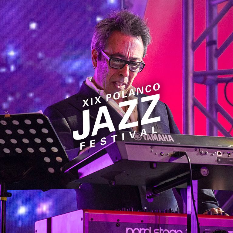 Festival de Jazz de Polanco: XIX Edici\u00f3n | Mexico City