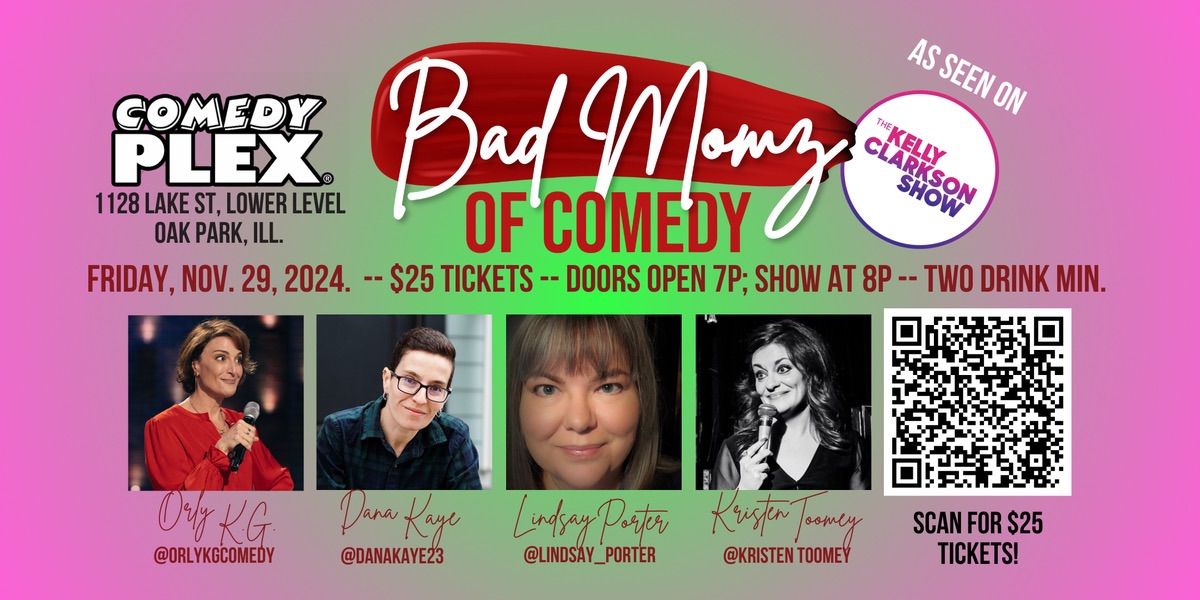 Comedy Plex Presents: Bad Momz of Comedy Friday 11\/29\/24