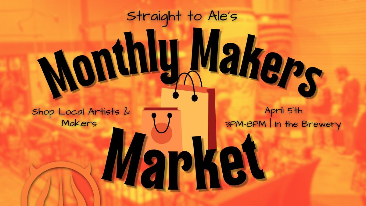 Monthly Maker's April Market