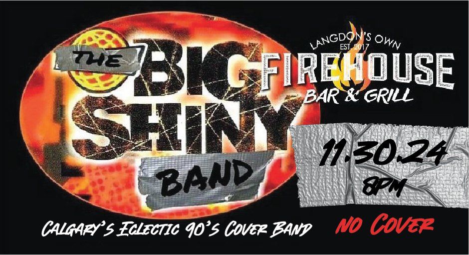 Big Shiny Band at the Firehouse!