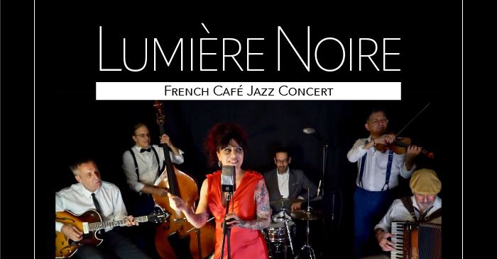 Lumi\u00e8re Noire \u2014 French Cafe Jazz Concert