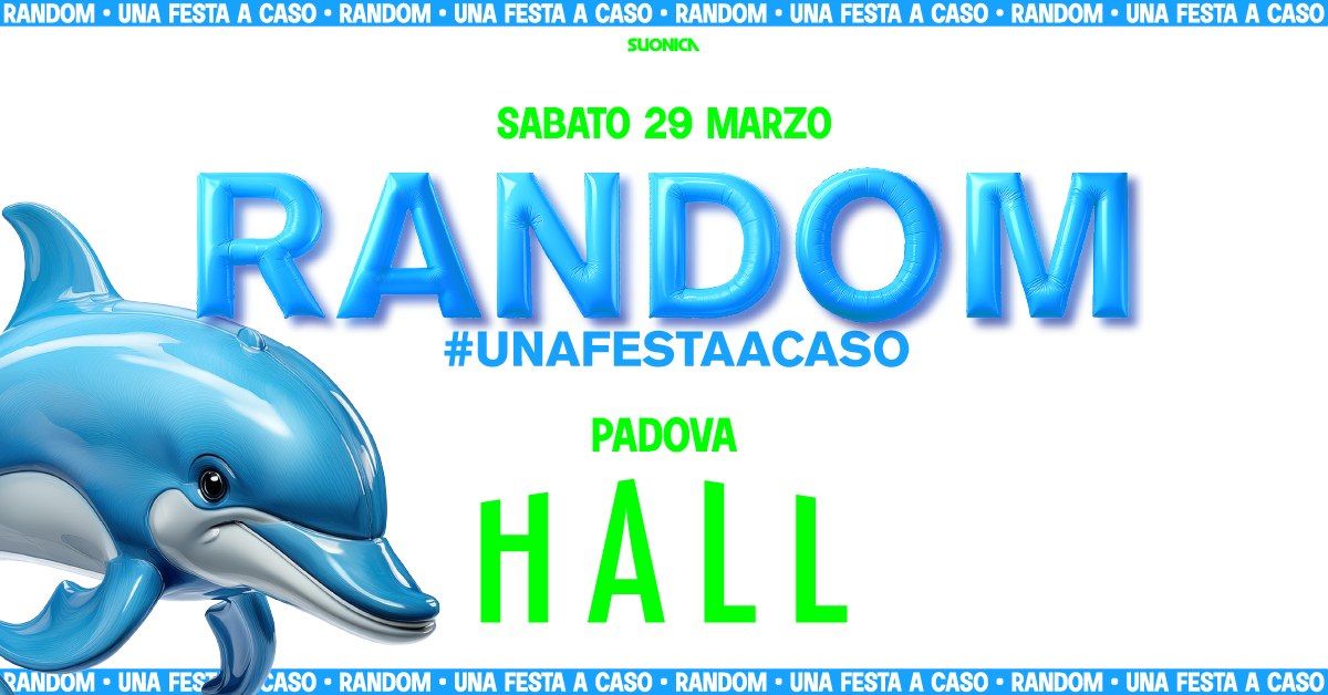 Random\u00ae \u2022 Padova \u2022 Hall