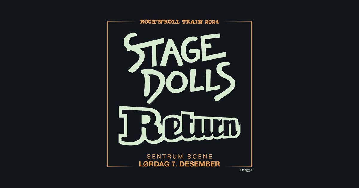 Stage Dolls + Return \u2013 Rock\u2019n\u2019Roll Train 2024 \/\/ Sentrum Scene