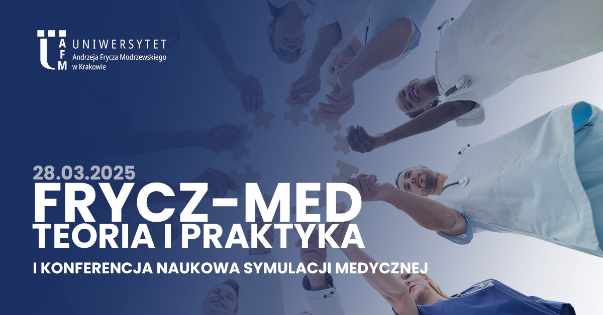 I Konferencja Naukowa Symulacji Medycznej "FRYCZ-MED - teoria i praktyka"