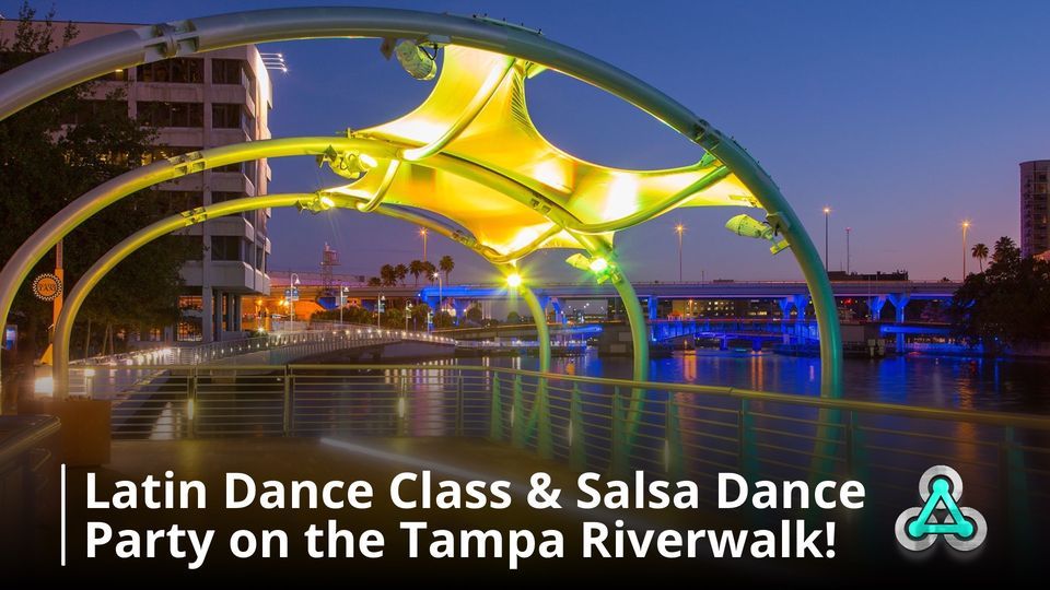 Latin Dance Class & Salsa Dance Party on the Tampa Riverwalk!