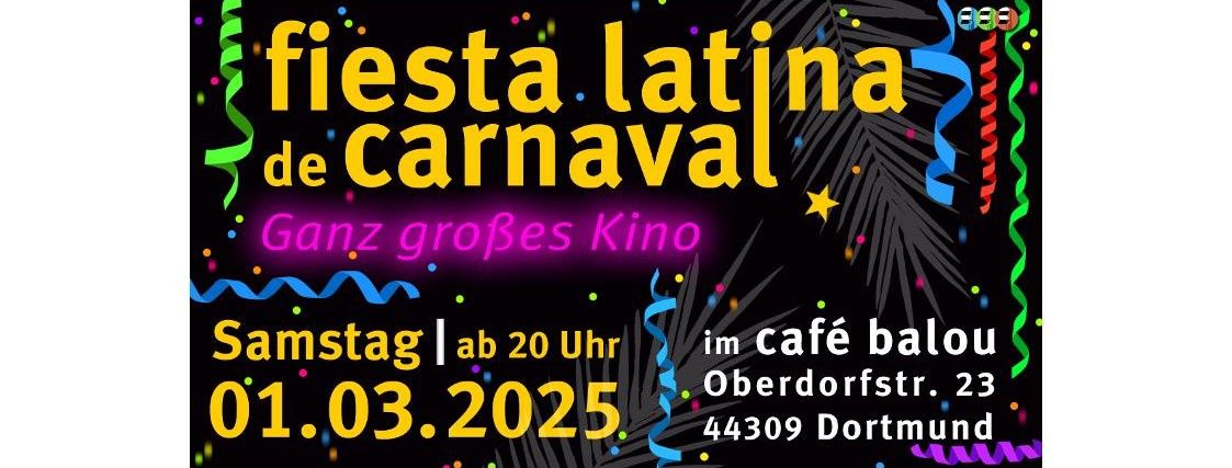 Fiesta Latina de Carnaval 2025 - "Ganz gro\u00dfes Kino"