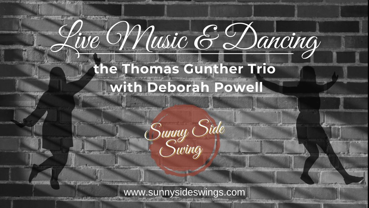 Sunny Side Swing Social presents the THOMAS GUNTHER TRIO & DEBORAH POWELL