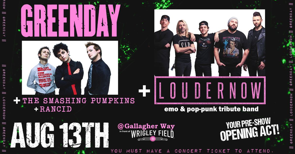 Green Day, The Smashing Pumpkins, Rancid Pre-Show performance w\/LOUDERNOW at Gallagher Way