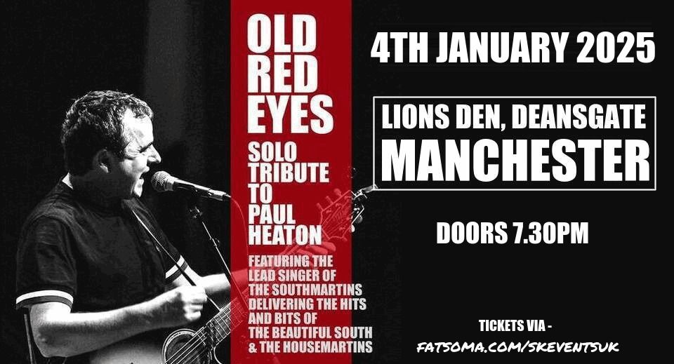 Old  Red Eyes - A Tribute To The Music Of Paul Heaton Live In Manchester