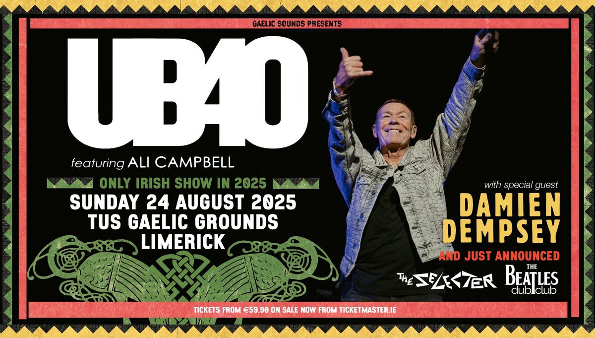 UB40 - LIVE IN LIMERICK - Special Guests The Selecter & Damien Dempsey 