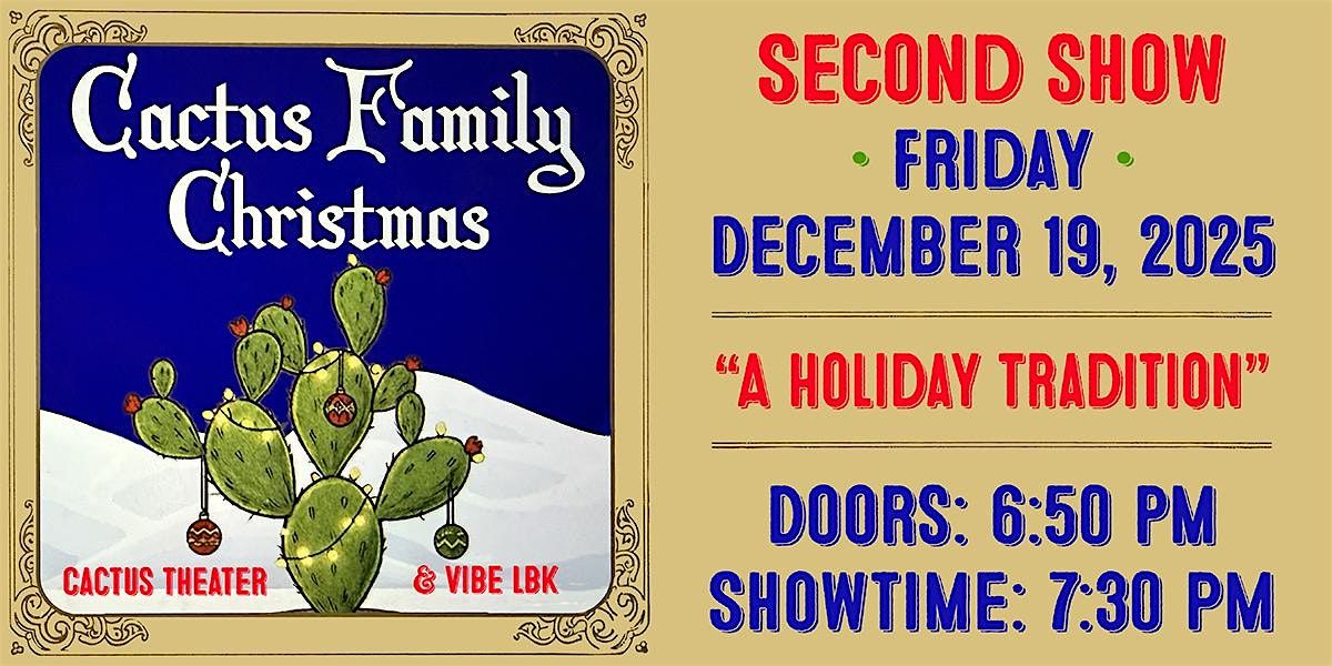 Cactus Family Christmas: A Holiday Tradition - SECOND Show